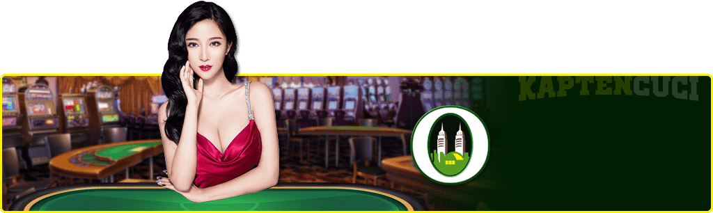 Newtown Online Casino Malaysia - Kapten Cuci